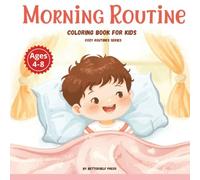 Morning Routine Coloring Book for Kids Ages 4-8 (Cozy Routines Series): Calm and Positive Daily Habits for Happy, Confident Kids (Cozy Routines for Kids)