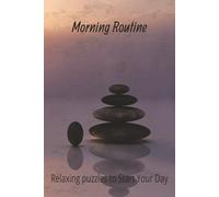 Morning Routine Sudoku Puzzle Book: Sudoku Puzzles for Morning Routine | Help start every morning feeling happy, energized, and ready to take on the ... 110 pages | 50+ Puzzles | Solutions Included