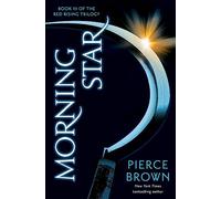 Morning Star: the explosive third book in the globally bestselling dystopian science fiction series RED RISING (Red Rising Series, 3)