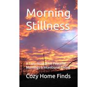 Morning Stillness: A Cozy Journal for Peaceful Mornings & Intentional Living