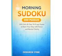 Morning Sudoku: 200 Calm & Clear 9×9 Logic Puzzles to Start Your Day with Focus and Mental Clarity