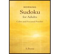 Morning Sudoku for Adults: Relaxing Sudoku Puzzles for a Clear Mind and a Calm Start to the Day (Sudoku for Adults Series)