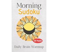 Morning Sudoku Puzzle Book: Morning Sudoku Puzzles | Daily Brain Warmup | 6x9 inches, 110 pages | 50+ Puzzles | Solutions Included