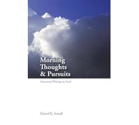 Morning Thoughts & Pursuits: Devotional Writings on Faith
