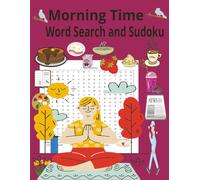 Morning Time Word Search and Sudoku: Good Morning Puzzle Book (Word Search and Sudoku Puzzles)