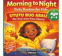 Morning to Night: Daily Routine for Kids: Ụtụtụ Ruo Abalị | Ihe Ana-eme Kwa Ụbochị