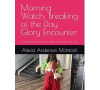 Morning Watch: Breaking of the Day Glory Encounter: A 50-Day Devotional to Begin Every Day with God