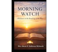 Morning Watch: Obedience at the Breaking of the Day