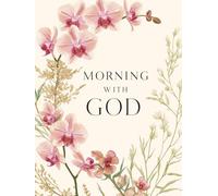 Morning with God: A Daily Prayer and Devotional Journal for Women Who Want to Start Their Day with Peace and Purpose