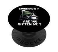 Mornings Are You Kitten Me, Divertido, Gato Cansado, Amante del café PopSockets PopGrip Adhesivo