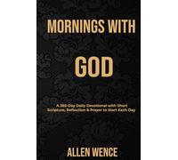 Mornings with God: A 365-day daily devotional with a short scripture, reflection