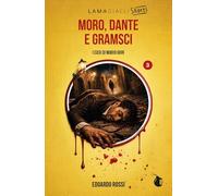 Moro, Dante e Gramsci. I casi di Mario Gori. Ediz. integrale (Lama Gialli Shorts)