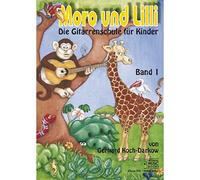 Moro und Lilli: Die Gitarrenschule für Kinder 1