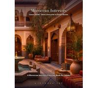 Moroccan Interiors: An Adult Coloring Book of Luxury Riads, Tiled Courtyards, Garden Rooms and Art Deco Marrakech Interiors (KARAWOJO ART Adult Coloring Books)