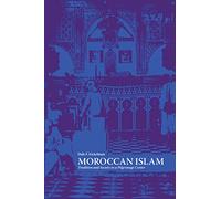 Moroccan Islam: Tradition and Society in a Pilgrimage Center (CMES Modern Middle East Series)