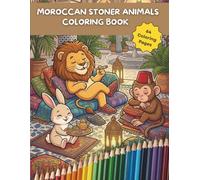 Moroccan Stoner Animals Coloring Book: A Chill and Cozy Coloring Journey Through Moroccan Vibes