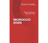 MOROCCO 2026: Desert, Medina & Mountain Treks