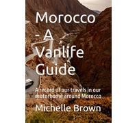 Morocco - A Vanlife Guide: A record of our travels in our motorhome around Morocco