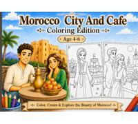 Morocco City And Cafe Coloring Edition: A Fun Travel and Cafe Coloring Adventure for Kids Ages 4-6