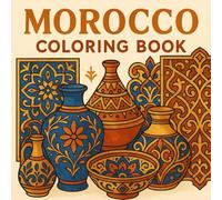 “Morocco Coloring Book for Adults: 50 Beautiful Moroccan Landscapes and Scenes to Color and Relax - Travel Through Deserts, Cities, and Mountains”