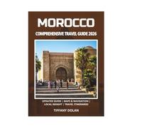 MOROCCO COMPREHENSIVE TRAVEL GUIDE 2026