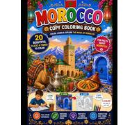 Morocco Copy Coloring Book: 20 Beautiful Places & Things to Color | Fun Facts, Culture, Food, and Moroccan Adventures for Kids, Teens & Adults