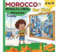 Morocco for Kids: A Magical Journey Through North Africa for Curious Children Ages 6-11