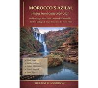 Morocco’s Azilal Hiking Travel Guide 2026-2027: Hidden High Atlas Trails, Ouzoud Waterfalls, Berber Villages & Smart Itineraries for Every Hiker