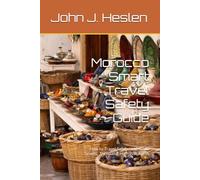 Morocco Smart Travel Safety Guide: How to Travel Safely, and Avoid Scams, Theft, and High-Risk Areas (AllSourceTravel.com - Smart Travel Safety Guides)