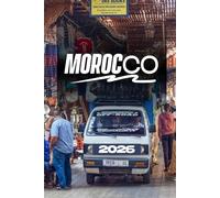 MOROCCO TRAVEL GUIDE 2026