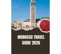 MOROCCO TRAVEL GUIDE 2026