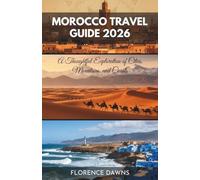 Morocco Travel Guide 2026: A Thoughtful Exploration of Cities, Deserts, Mountains, and Coasts