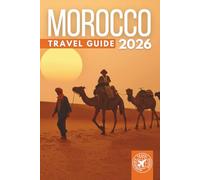 Morocco Travel Guide: Explore Imperial Cities, Desert Adventures, Coastal Towns, Historic Sites & the Best Places to Visit (GRAY EDITION)