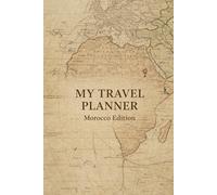 Morocco travel planner notebook for memories: Travel Journal to Capture Your Dreams Journey, Travel Memories, stories & notes, lined notebook / ... 6x9 in, 120 Page, Soft cover, Matte finish