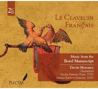 Moroney, Davitt / Francais, Clavecin - Le Clavecin Francais: Music From The Borel Manuscript