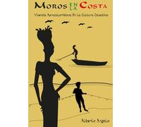 MOROS EN LA COSTA: VIVENCIA AFROCOLOMBIANA EN LA CULTURA COLECTIVA