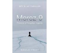 Moroz-9: Protocol of Forgotten Agents