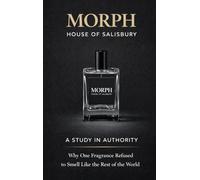 MORPH: A STUDY IN AUTHORITY Why One Fragrance Refused to Smell Like the Rest of the World