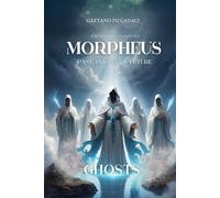Morpheus: Past, Present & Future: Ghosts (Morpheus series)