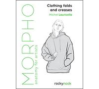 Morpho – Clothing Folds and Creases: Anatomy for Artists – 8