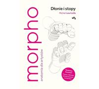 Morpho Dłonie i stopy: Anatomia dla artystów