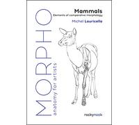 Morpho: Mammals: Elements of Comparative Morphology: 9 (Morpho: Anatomy for Artists)