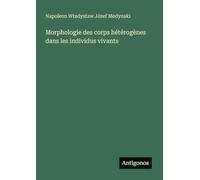 Morphologie des corps hétérogènes dans les individus vivants