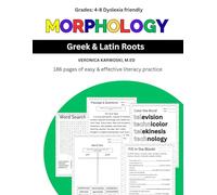 Morphology Workbook for Grades 4-8: Greek & Latin Roots, Prefixes & Suffixes | Structured Literacy & Dyslexia-Friendly Vocabulary Practice | ... Aligned Word Study & Multisyllabic Decoding
