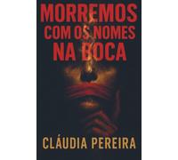 Morremos com os nomes na boca