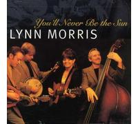 Morris, Lynn - You'll Never Be the Sun