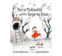 Morris Micklewhite and the Tangerine Dress