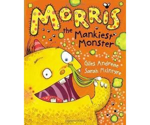 Morris the Mankiest Monster by Andreae, Giles [30 September 2010]