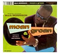 Morrison, Mark - Moan & Groan / Return of the Mack