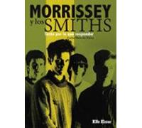 Morrissey Y Los Smiths. Tanto Por Lo Que Responder